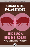 The Luck Runs Out - Charlotte MacLeod