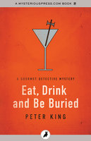Eat, Drink and Be Buried - Peter King