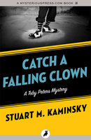 Catch a Falling Clown - Stuart M. Kaminsky