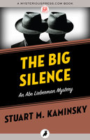 The Big Silence - Stuart M. Kaminsky