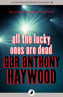 All the Lucky Ones Are Dead - Gar Anthony Haywood