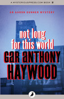 Not Long for This World - Gar Anthony Haywood