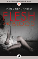 Flesh and Blood - James Neal Harvey