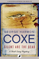 Silent Are the Dead - George Harmon Coxe