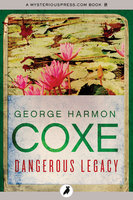 Dangerous Legacy - George Harmon Coxe
