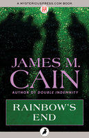 Rainbow's End - James M. Cain
