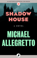 Shadow House: A Novel - Michael Allegretto