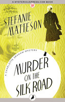 Murder on the Silk Road - Stefanie Matteson