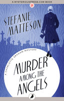 Murder Among the Angels - Stefanie Matteson