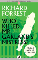 Who Killed Mr. Garland's Mistress? - Richard Forrest