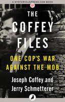 The Coffey Files - Joseph Coffey, Jerry Schmetterer