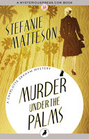 Murder Under the Palms - Stefanie Matteson