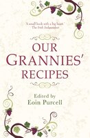 Our Grannies Recipes: Favourite Irish Dishes - Eoin Purcell