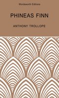 Phineas Finn: A Palliser Novel - Anthony Trollope