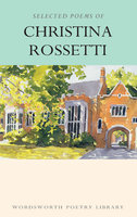 Selected Poems of Christina Rossetti - Christina Rossetti