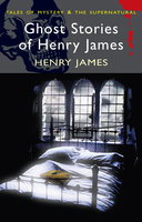 Ghost Stories of Henry James - Henry James
