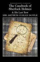 The Casebook of Sherlock Holmes & His Last Bow - Arthur Conan Doyle