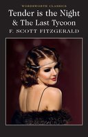 Tender is the Night / The Last Tycoon - F. Scott Fitzgerald