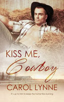 Kiss Me, Cowboy - Carol Lynne