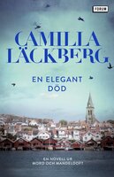 En elegant död : en novell ur Mord och mandeldoft - Camilla Läckberg