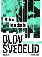 Nödens handelsmän : en Roland Hassel-thriller - Olov Svedelid