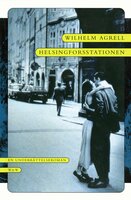 Helsingforsstationen : En underrättelseroman - Wilhelm Agrell