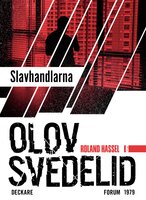 Slavhandlarna : En Roland Hassel-thriller - Olov Svedelid