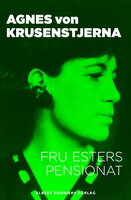 Fru Esters pensionat - Agnes von Krusenstjerna