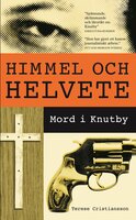 Himmel och helvete : Mord i Knutby - Terese Cristiansson