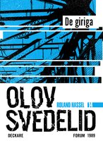 De giriga : en Roland Hassel-thriller - Olov Svedelid