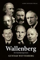 Wallenberg : ett familjeimperium - Gunnar Wetterberg