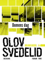 Domens dag : En Roland Hassel-thriller - Olov Svedelid