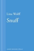 Snuff: En novell ur Många människor dör som du - Lina Wolff
