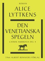 Den venetianska spegeln - Alice Lyttkens