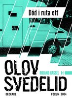 Död i ruta ett : en Roland Hassel-thriller - Olov Svedelid