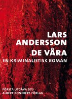 De våra : en kriminalistisk roman - Lars Andersson