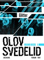 Glitter : en Roland Hassel-thriller - Olov Svedelid