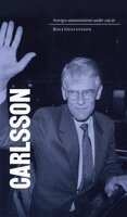 Sveriges statsministrar under 100 år : Ingvar Carlsson - Rolf Gustavsson