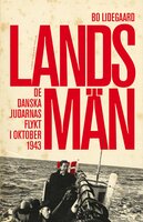 Landsmän : de danska judarnas flykt i oktober 1943 - Bo Lidegaard