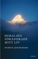 Himalaya förändrade mitt liv - Henrik Johansson