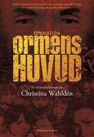 Operation Ormens huvud - Christina Wahldén