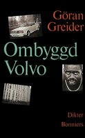 Ombyggd Volvo : dikter - Göran Greider