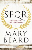 SPQR : Historien om det antika Rom - Mary Beard