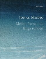Mellan öarna i de långa sunden - Jonas Modig