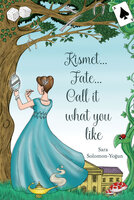 Kismet, Fate, Call It What You Like - Sara Solomon