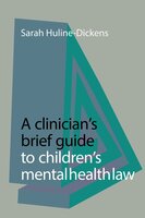 A Clinician's Brief Guide to Children's Mental Health Law - Sarah Huline-Dickens