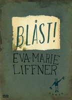 Blåst! - Eva-Marie Liffner