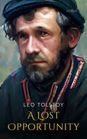 A Lost Opportunity - Leo Tolstoy