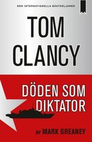 Döden som diktator - Mark Greaney, Tom Clancy