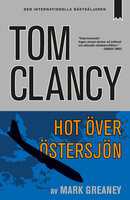 Hot över Östersjön - Mark Greaney, Tom Clancy